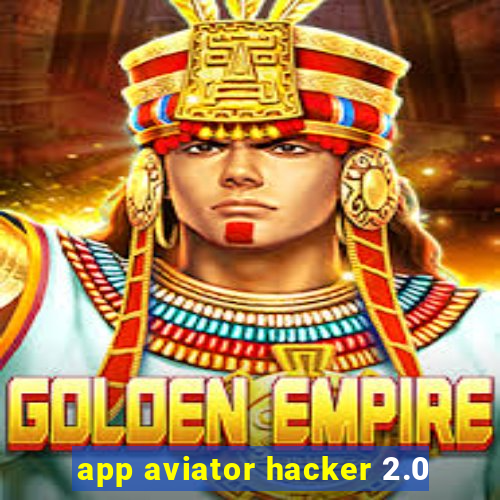 app aviator hacker 2.0